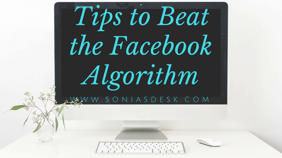 Tips to Beath the Facbook Algorithm- Sonia's Desk