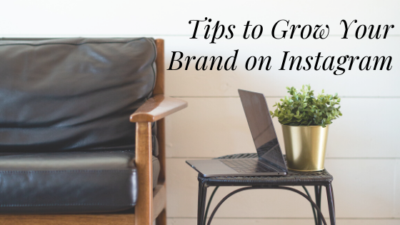 Tips to Grow Your Brand on Instagram