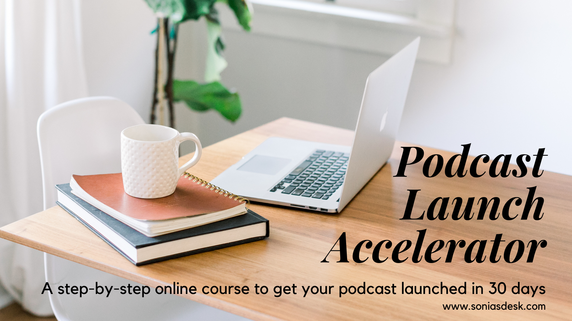 Podcast Launch Accelerator Online Course